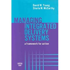 Managing Integrated Delivery Systems: A Framework for Action