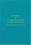 A Handbook on Good Manners for Children: De Civilitate Morum Puerilium Libellus
