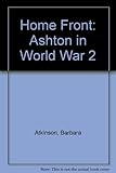 The 'home front' : life in Ashton during World War II