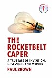 The Rocketbelt Caper - A True Tale of Invention, Obsession, and Murder image