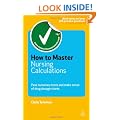 How to Master Nursing Calculations: Pass Numeracy Tests and Make Sense of Drug Dosage Charts (Testing Series)