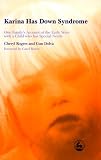 Product details for Karina Has Down Syndrome: One Family's Account of the Early Years With a Child Who Has Special Needs