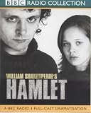 Hamlet: A BBC Radio 3 Full-cast Dramatisation. Starring Michael Sheen & Cast (BBC Radio Collection)
