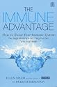 The Immune Advantage: Boost Your Immune System - The Single Most Important Thing You Can Do for Your Health
