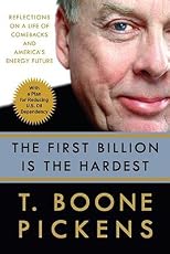 The First Billion Is the Hardest: Reflections on a Life of Comebacks and America's Energy Future [1ST BILLION IS THE HARDEST]