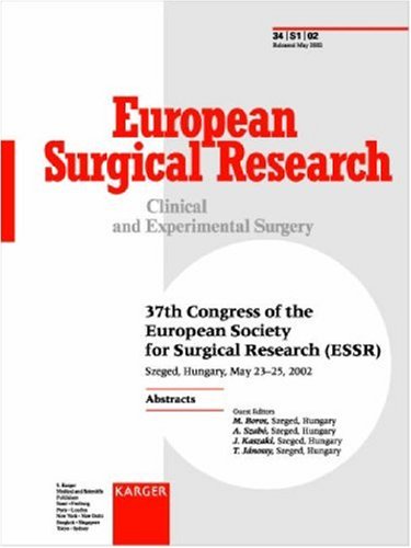 European Society for Surgical Research (ESSR): 37th Congress, Szeged, May 2002: Abstracts (European Society for Surgical Research//Abstracts)