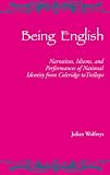 Being English: Narratives, Idioms, and Performances of National Identity from Coleridge to Trollope