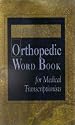 Dorland's Orthopedic Word Book for Medical Transcriptionists