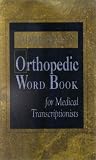 Dorland s Orthopedic Word Book for Medical Transcriptionists