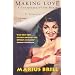 Making Love: A Conspiracy of the Heart