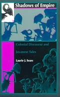 Shadows of Empire: Colonial Discourse and Javanese Tales
