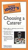 Pocket Idiot's Guide to Choosing a Caterer (The Pocket Idiot's Guide)