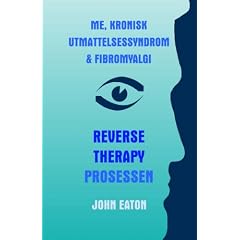 Me, Kronisk Utmattelsessyndrom & Fibromyalgi - Reverse Therapy Prosessen