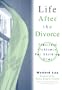 Life After the Divorce: Practical Guidance for Starting Over