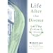 Life After the Divorce: Practical Guidance for Starting Over
