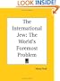 The International Jew: The World's Foremost Problem