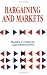 Bargaining and Markets (Economic Theory, Econometrics, and Mathematical Economics)