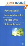 Psychosocial Interventions for People with Schizophrenia: A Practical Guide for Mental Health Workers
