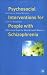 Psychosocial Interventions for People with Schizophrenia: A Practical Guide for Mental Health Workers