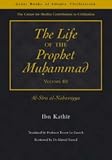 The Life of the Prophet Muhammad: Al-Sira Al-Nabawiyya (Great Books of Islamic Civilization Series)