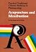 Acupuncture and Moxibustion (Practical Traditional Chinese Medicine & Pharmacology)