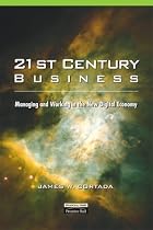 The 21st Century Business: Managing and Working in the New Digital Economy
