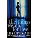 The Things We Do for Love