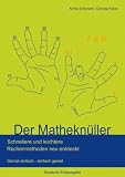 Der Mathekn�ller: Schnellere und leichtere Rechenmethoden neu entdeckt. Genial einfach - einfach genial