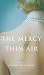 The Mercy of Thin Air: A Novel