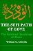 The Sufi Path of Love: The Spiritual Teachings of Rumi (Suny Series, Islamic Spirituality)