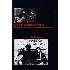 Black In The British Frame: The Black Experience In British Film And Television