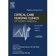 Pediatric Critical Care, An Issue of Critical Care Nursing Clinics (The Clinics: Nursing) by Patricia A. Moloney-Harmon