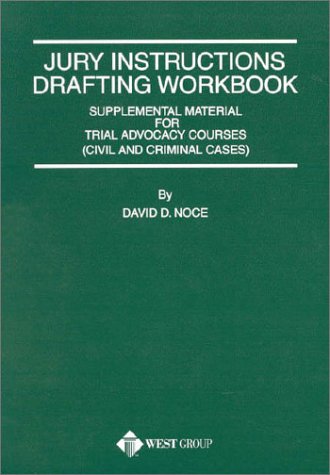 Noce's Jury Instructions Drafting Workbook (American Casebook SeriesÂ®)