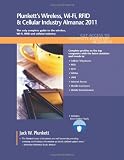 Plunketts Wireless, Wi-Fi, RFID & Cellular Industry Almanac 2011: Wireless, Wi-Fi, RFID & Cellular Industry Market Research, Statistics, Trends & Leading Companies