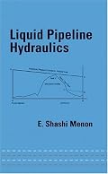 Liquid Pipeline Hydraulics (Mechanical Engineering (Marcell Dekker))