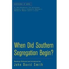 When Did Southern Segregation Begin? (Historians at Work)