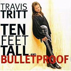 Ten Feet Tall and Bulletproof
