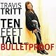 Ten Feet Tall and Bulletproof by Travis Tritt