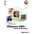Designing Microsoft Windows 2000 Network Security (Academic Learning Series)