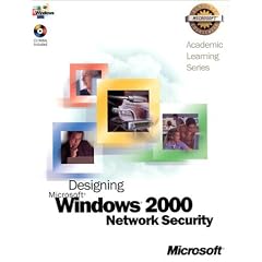 Designing Microsoft Windows 2000 Network Security (Academic Learning Series)
