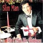 All I Want for Christmas by Slim Man
