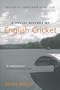 A Social History of English Cricket