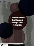 Consumer-Directed Healthcare and Its Implications for Providers