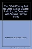 The official theory test for large vehicle drivers : including questions and answers