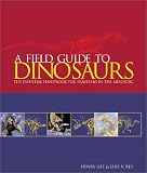 A Field Guide to Dinosaurs: The Essential Handbook for Travelers in the Mesozoic