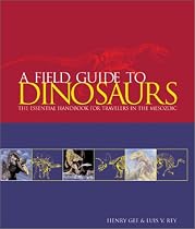 A Field Guide to Dinosaurs: The Essential Handbook for Travelers in the Mesozoic