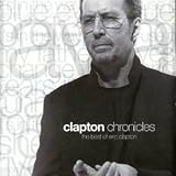 Clapton Chronicles: The Best of Eric Clapton