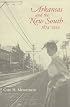 Arkansas and the New South 1847-1929 (Histories of Arkansas)