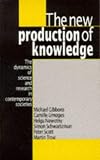 The New Production of Knowledge: The Dynamics of Science and Research in Contemporary Societies