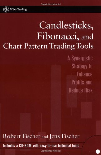 Candlesticks - Fibonacci - and Chart Pattern Trading Tools: A Synergistic Strategy to Enhance Profits and Reduce Risk (Wiley Trading)